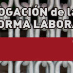 Las claves para la derogación de las reformas laborales
