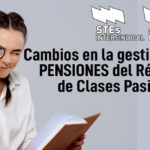 Cambios en la gestión de las pensiones del régimen de clases pasivas y posición de STEs intersindical