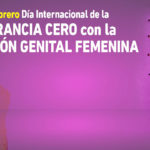 6 de febrero. Día Internacional de Tolerancia Cero con la Mutilación Genital Femenina 2023