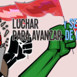 Primero de mayo. Luchar para avanzar y ser dueñas de nuestras vidas.