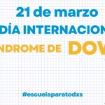 21 de marzo. Día Internacional del Síndrome de Down
