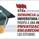 STEs INTERSINDICAL DENUNCIA LA REFORMA UNIVERSITARIA QUE ABRE LA PUERTA A UNA MAYOR PRIVATIZACIÓN Y AL ENCARECIMIENTO DE LOS ESTUDIOS