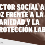 El sector social alza la voz frente a la precariedad y la desprotección laboral